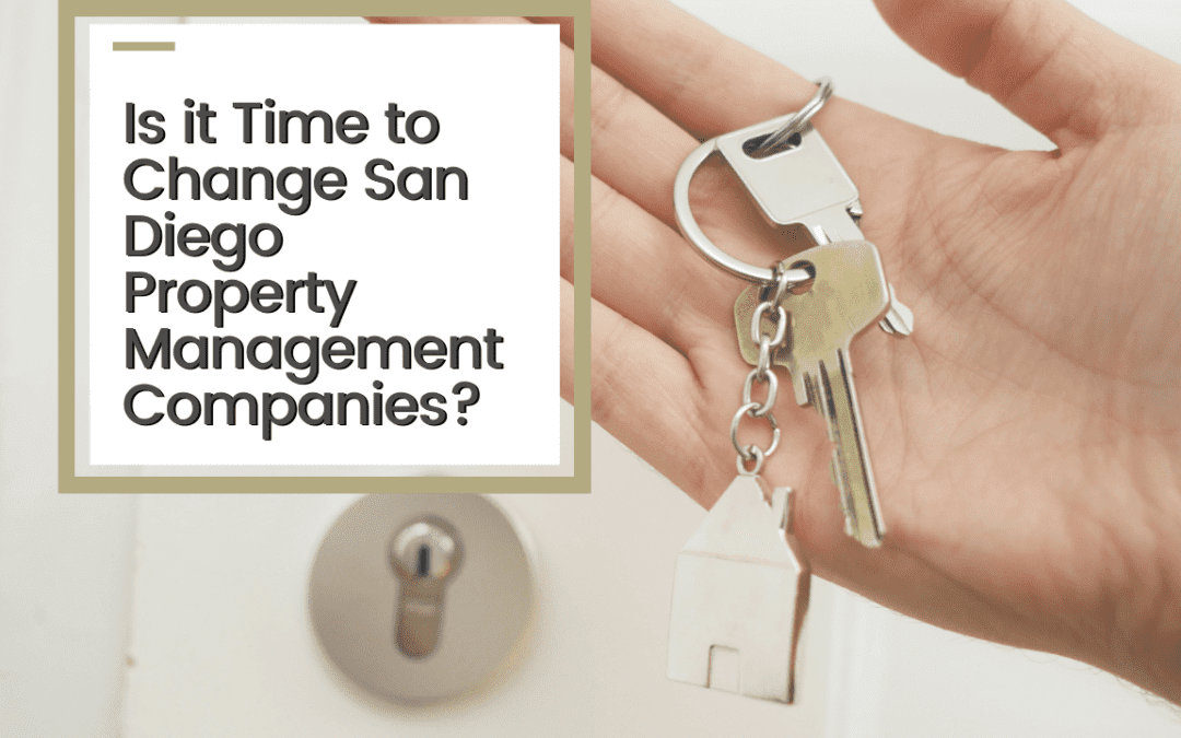 Is it Time to Change San Diego Property Management Companies?