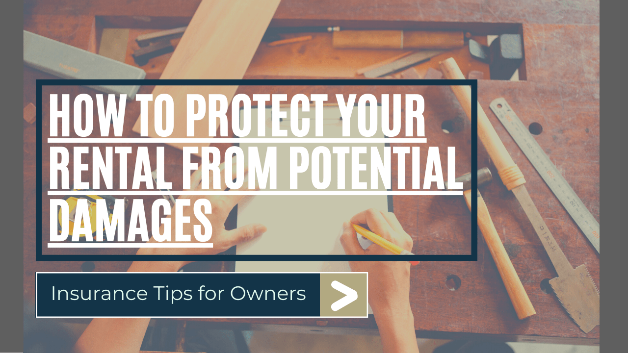 How to Protect Your San Diego Rental from Potential Damages – Insurance Tips for Owners