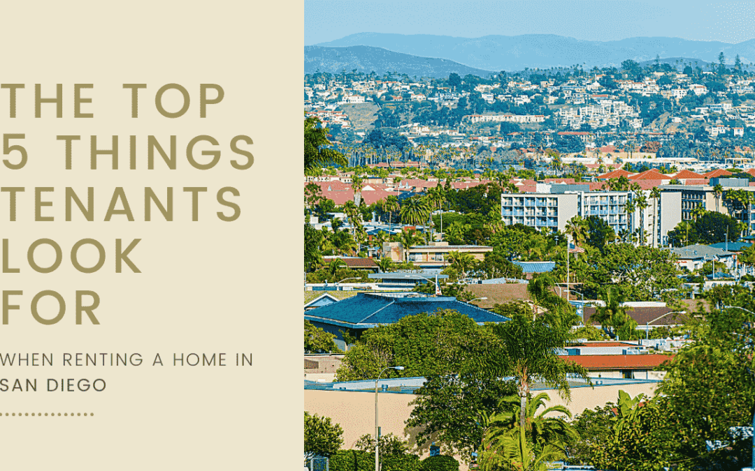 The Top 5 Things Tenants Look For When Renting a Home in San Diego