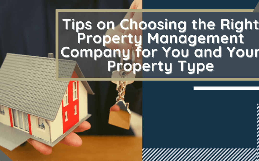 Tips on Choosing the Right San Diego Property Management Company for You and Your Property Type