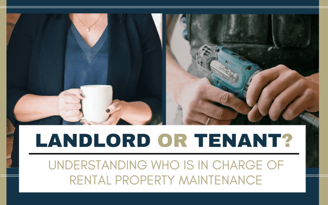 Landlord or Tenant? Understanding Who Is in Charge of Rental Property Maintenance in San Diego