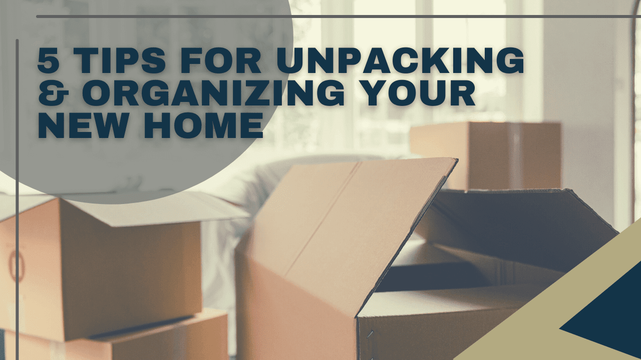 5 Tips for Unpacking & Organizing Your New Home in San Diego - Banner
