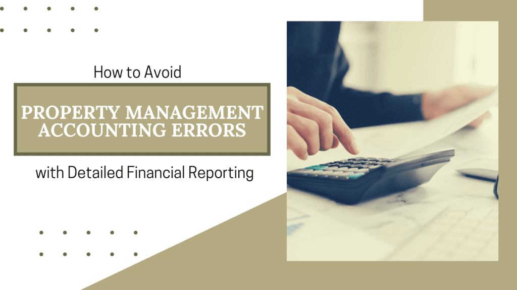 How to Avoid Property Management Accounting Errors with Detailed Financial Reporting - Article Banner