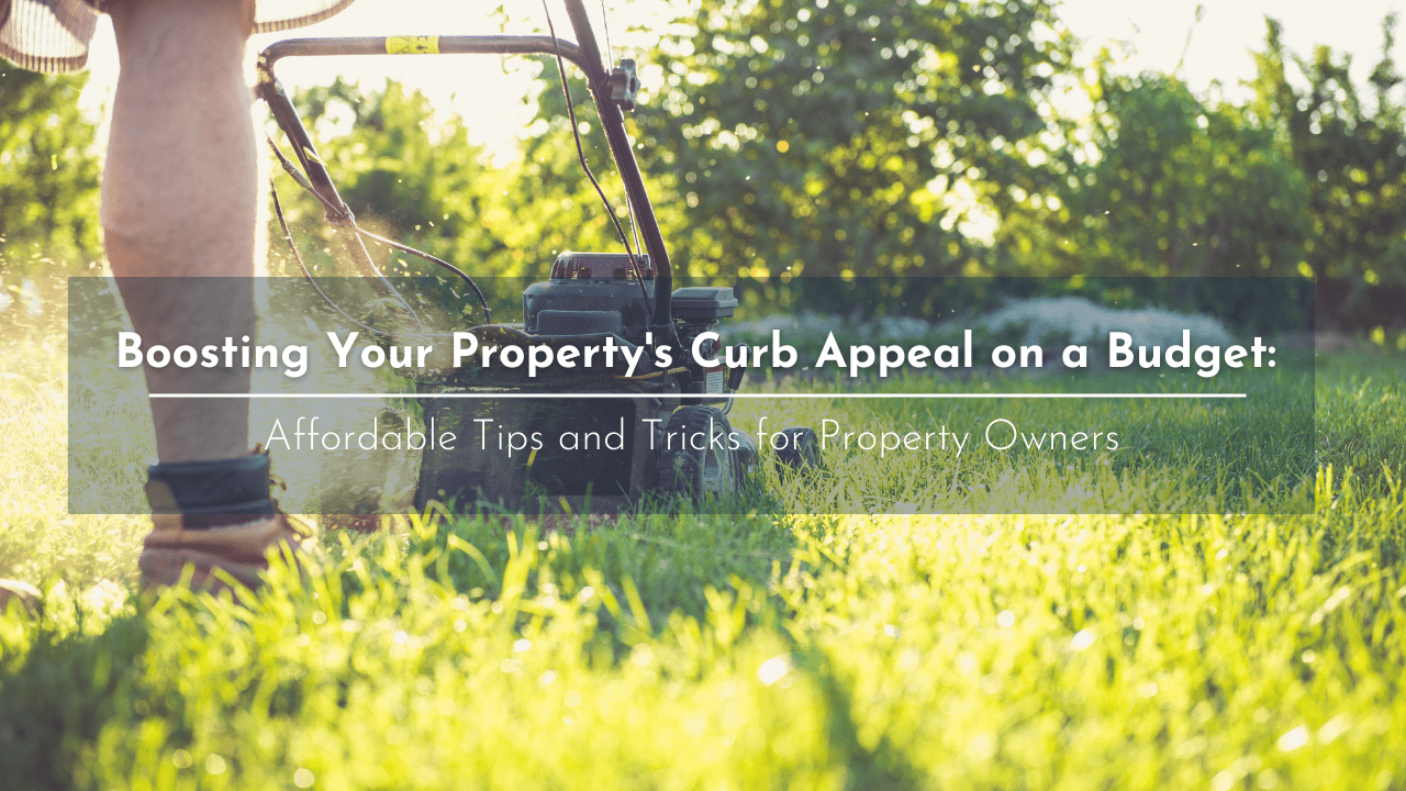 Boosting Your Property's Curb Appeal on a Budget - Article Banner