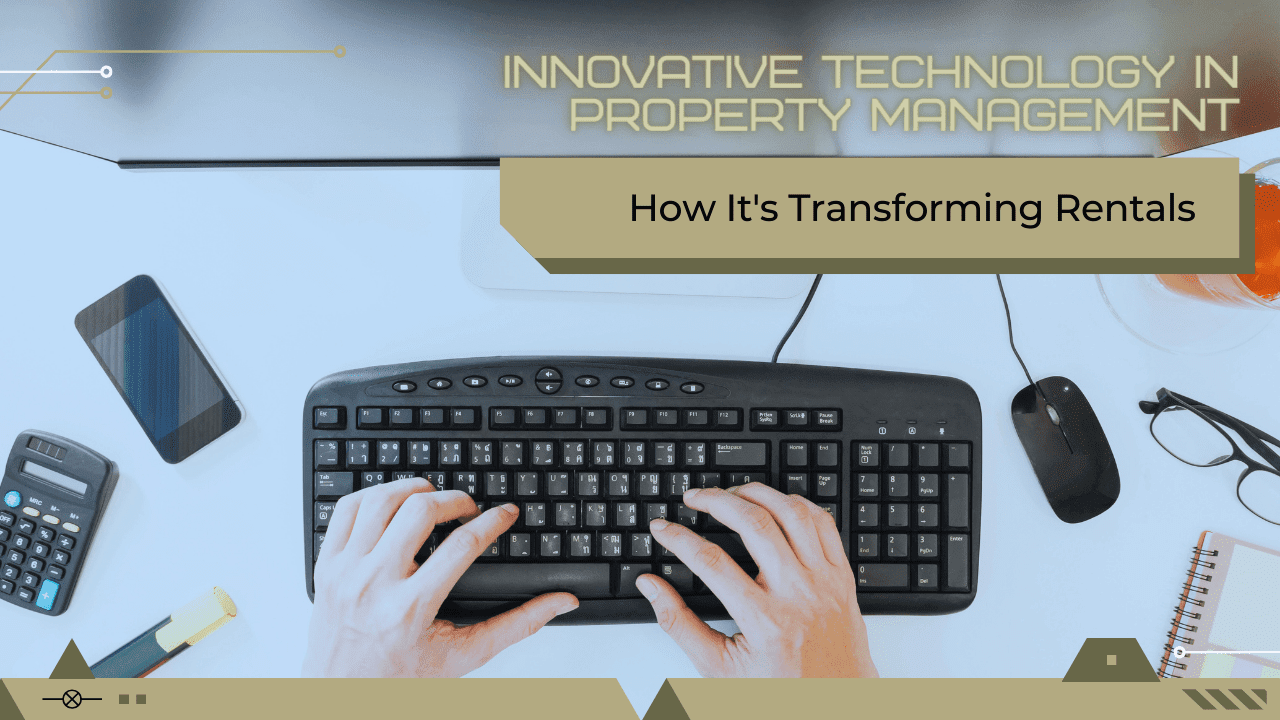Innovative Technology in Property Management: How It’s Transforming Rentals in San Diego