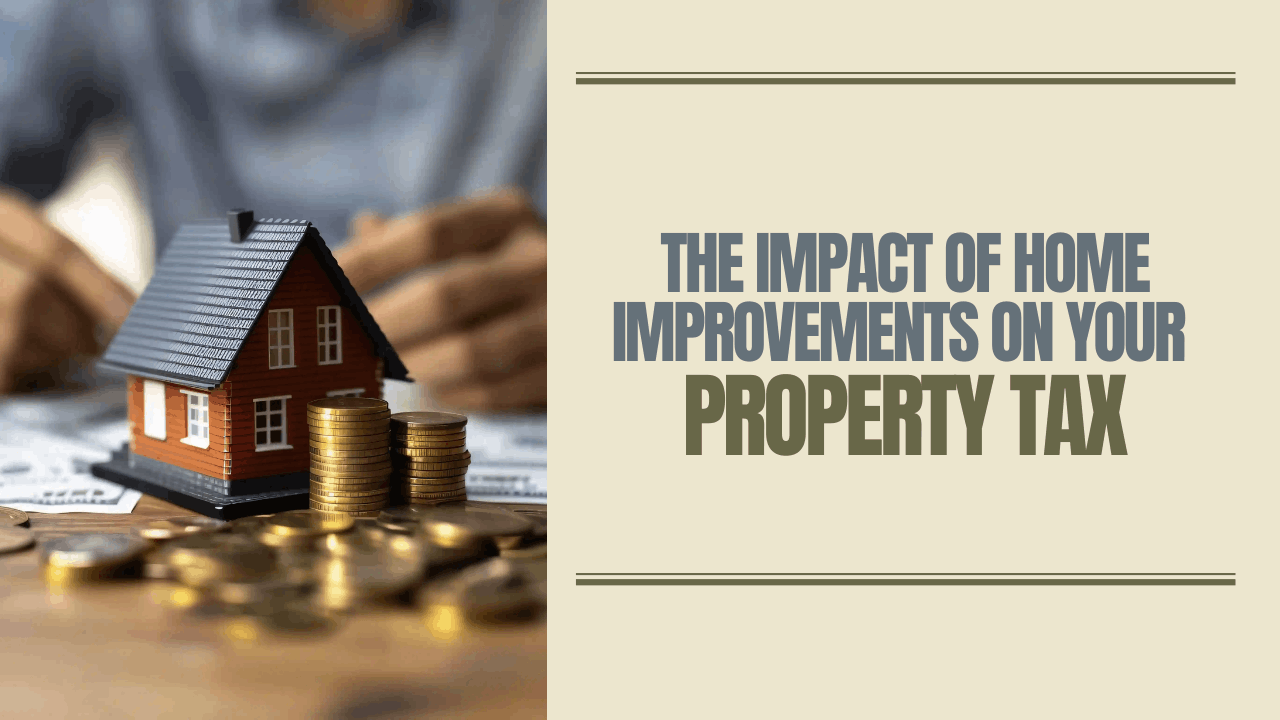 The Impact of Home Improvements on Your Property Tax